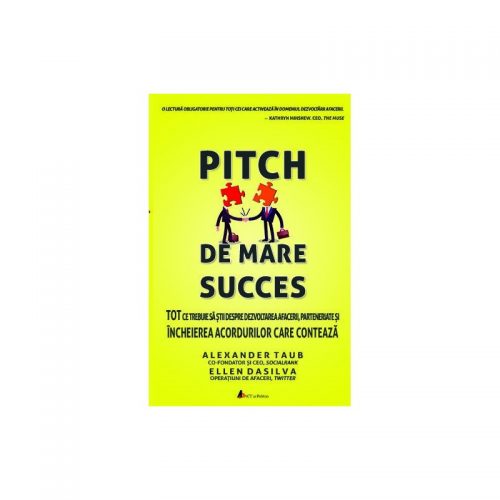 Pitch de mare succes: Tot ce trebuie sa stii despre dezvoltarea afacerii (ed. tiparita)