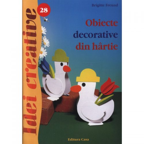 Obiecte decorative din hartie, editia a II-a, vol. 28 (ed. tiparita)