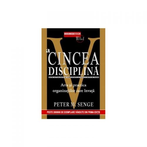 A cincea disciplina: Arta si practica organizatiilor care invata (ed. tiparita)