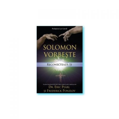 Solomon vorbeste despre: reconecteaza-ti viata (ed. tiparita)