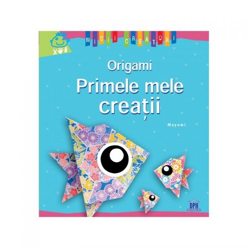 Origami: Primele mele creatii (ed. tiparita)