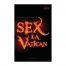Sex la Vatican (ed. tiparita)