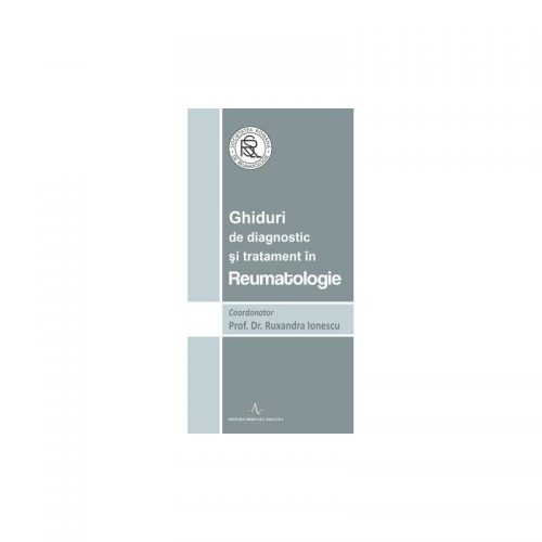 Ghiduri de diagnostic si tratament in reumatologie (ed. tiparita)