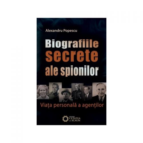 Biografiile secrete ale spionilor: Viata personala a agentilor (ed. tiparita)