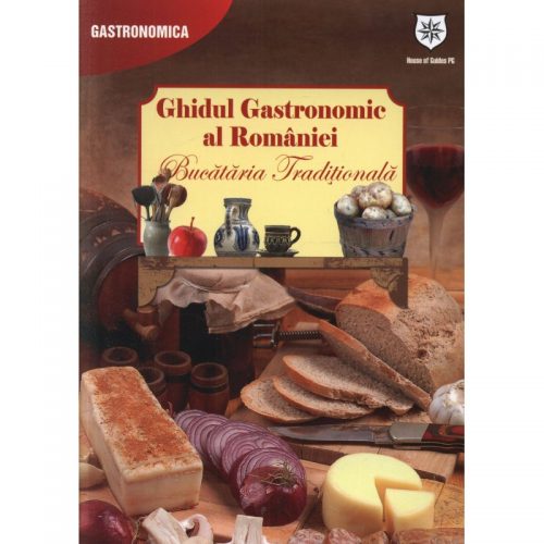Ghidul Gastronomic al Romaniei: Bucataria traditionala, editie chiosc (ed. tiparita)