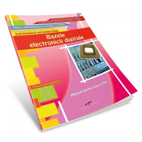 Bazele electronicii digitale: Manual pentru clasa a X-a (ed. tiparita)