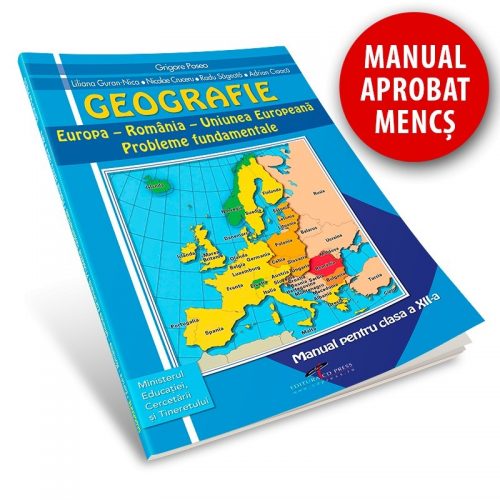 Geografie. Europa - Romania - U E. Probleme fundamentale: Manual pentru clasa a XII-a (ed. tiparita)