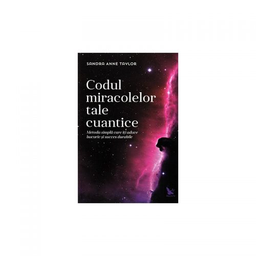 Codul miracolelor tale cuantice (ed. tiparita)