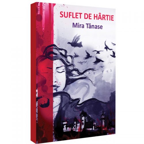 Mira Tanase: Suflet de hartie (ed. tiparita)