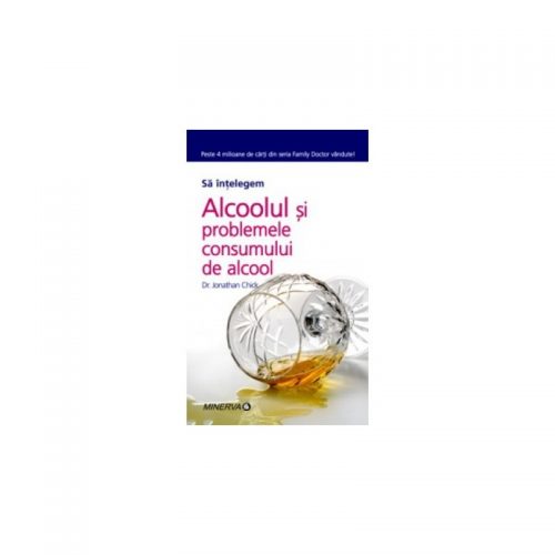 Alcoolul si problemele consumului de alcool (ed. tiparita)