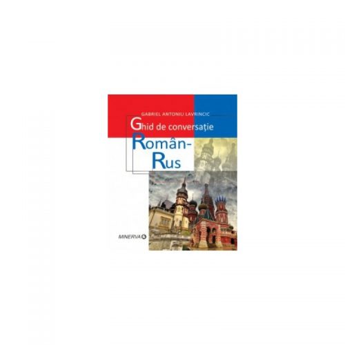Ghid de conversatie roman - rus - ed. a II-a revizuita si adaugita (ed. tiparita)